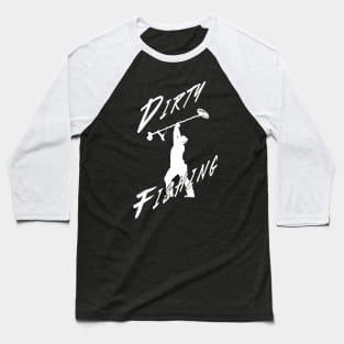 Dirty Fishing Baseball T-Shirt
